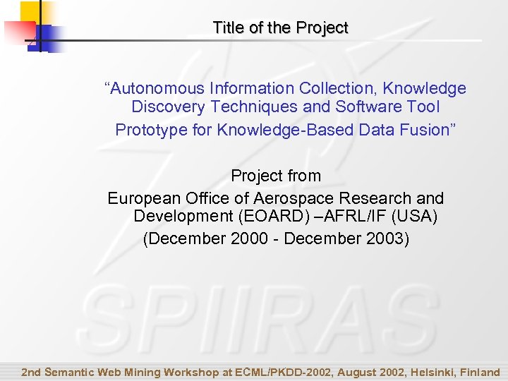 Title of the Project “Autonomous Information Collection, Knowledge Discovery Techniques and Software Tool Prototype
