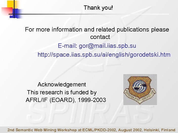 Thank you! For more information and related publications please contact E-mail: gor@mail. iias. spb.