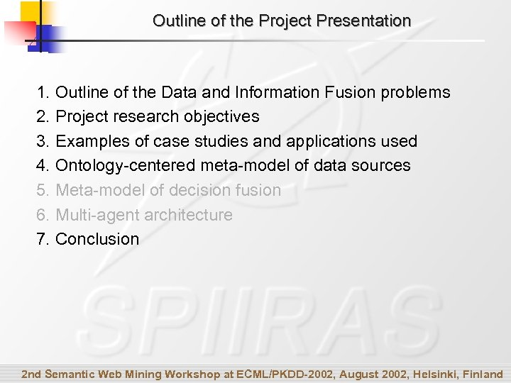 Outline of the Project Presentation 1. Outline of the Data and Information Fusion problems
