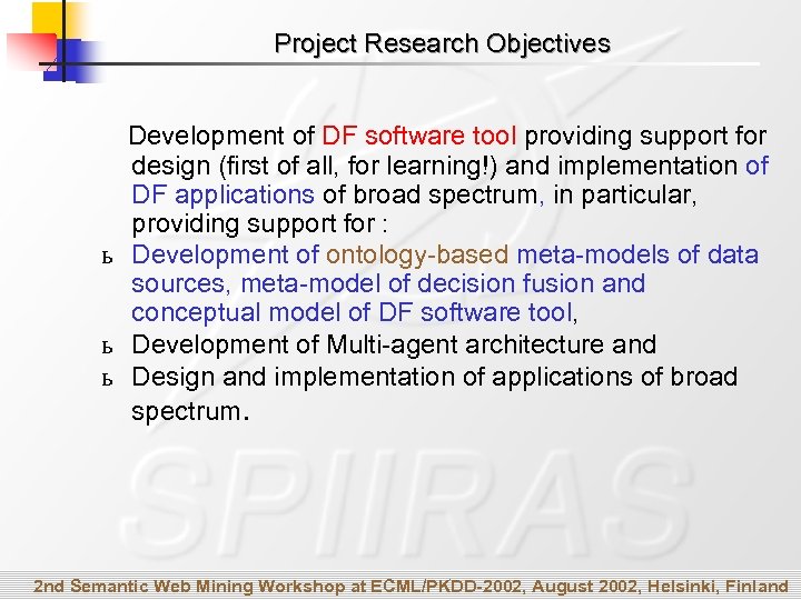 Project Research Objectives Development of DF software tool providing support for design (first of