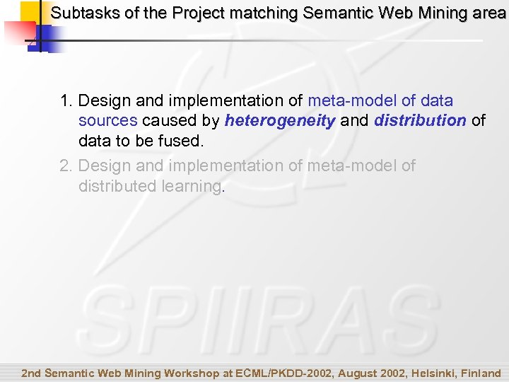 Subtasks of the Project matching Semantic Web Mining area 1. Design and implementation of