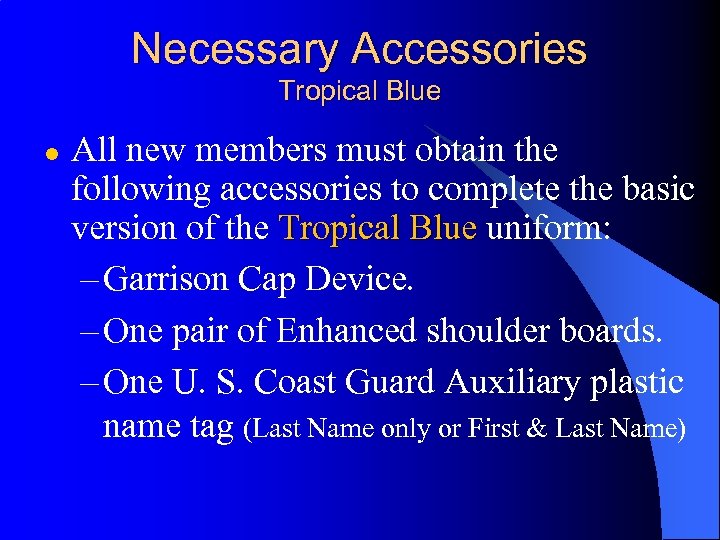 Necessary Accessories Tropical Blue l All new members must obtain the following accessories to