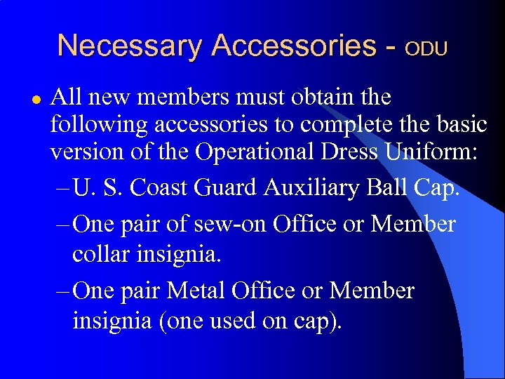 Necessary Accessories - ODU l All new members must obtain the following accessories to