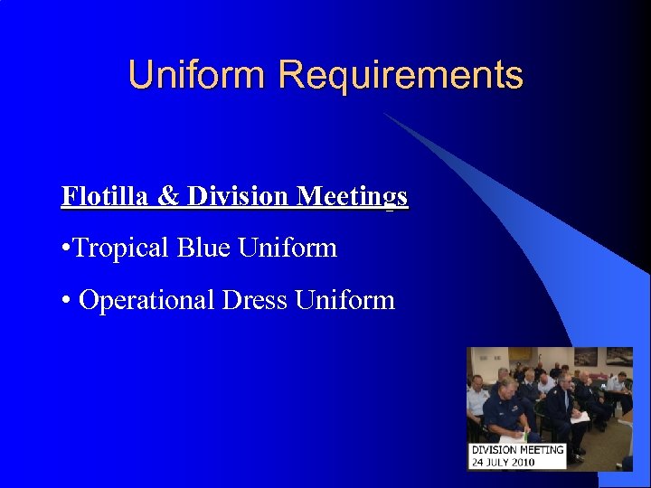 Uniform Requirements Flotilla & Division Meetings • Tropical Blue Uniform • Operational Dress Uniform