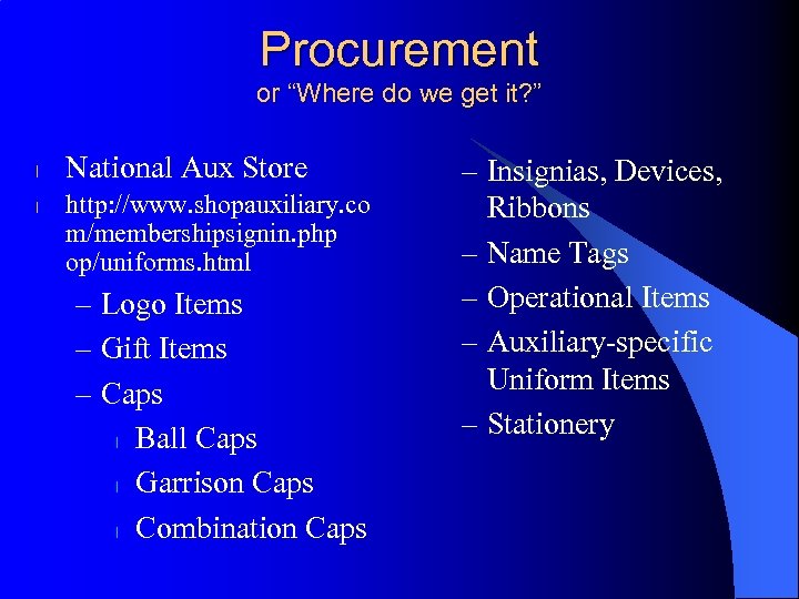 Procurement or “Where do we get it? ” l l National Aux Store http: