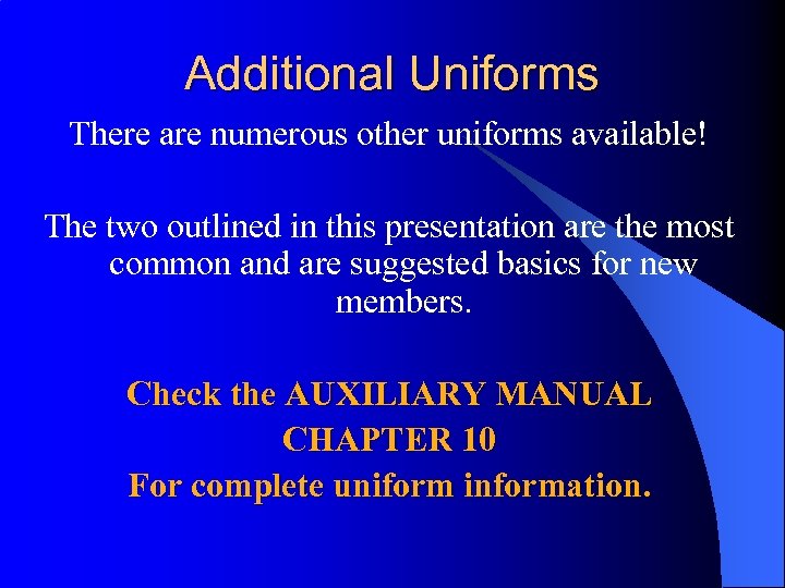 Additional Uniforms There are numerous other uniforms available! The two outlined in this presentation