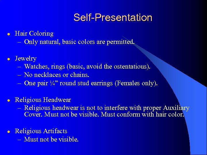 Self-Presentation l l Hair Coloring – Only natural, basic colors are permitted. Jewelry –