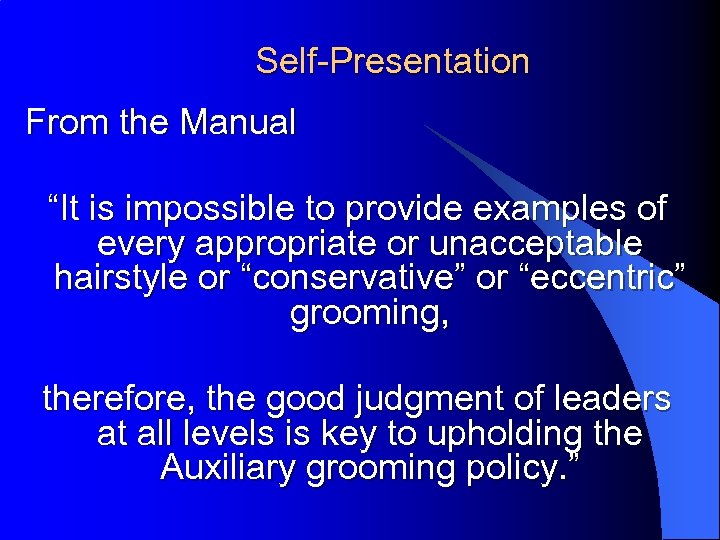 Self-Presentation From the Manual “It is impossible to provide examples of every appropriate or