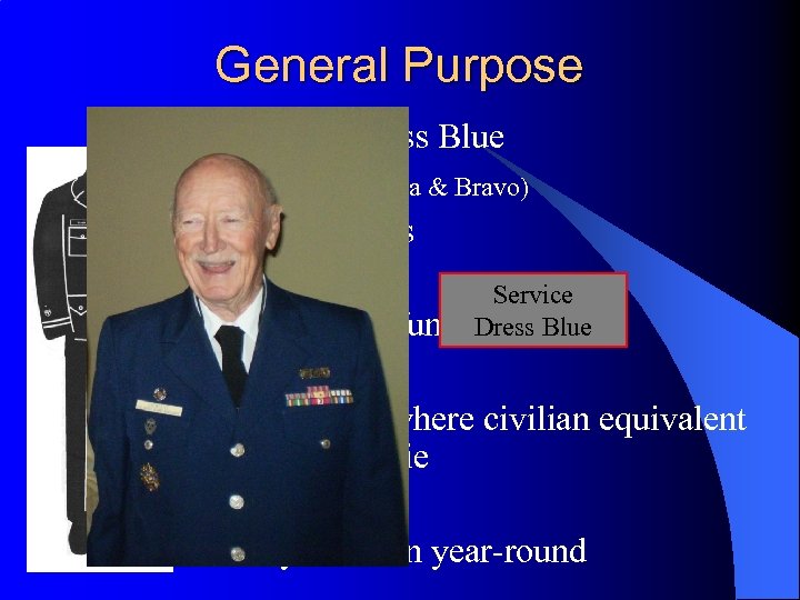 General Purpose l Service Dress Blue (No longer Alpha & Bravo) l l l