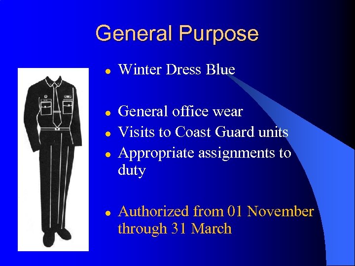 General Purpose l l l Winter Dress Blue General office wear Visits to Coast