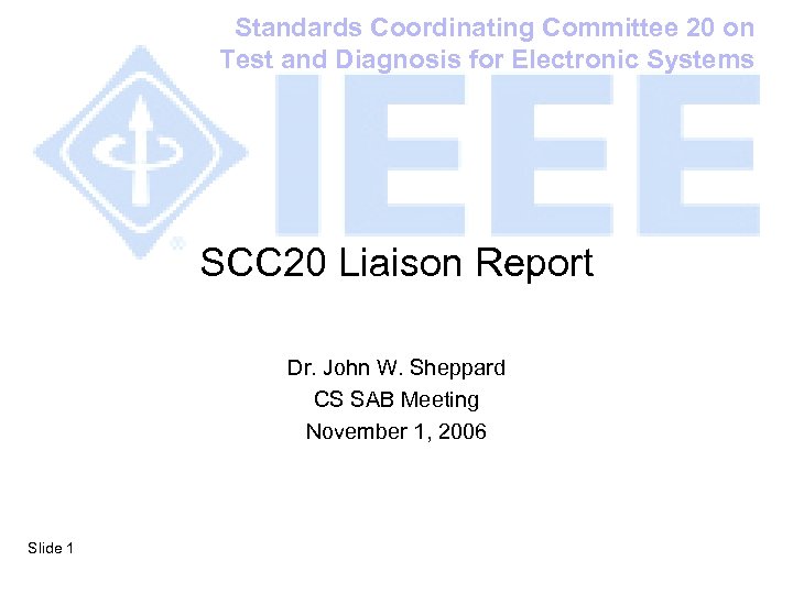 Standards Coordinating Committee 20 on Test and Diagnosis for Electronic Systems SCC 20 Liaison