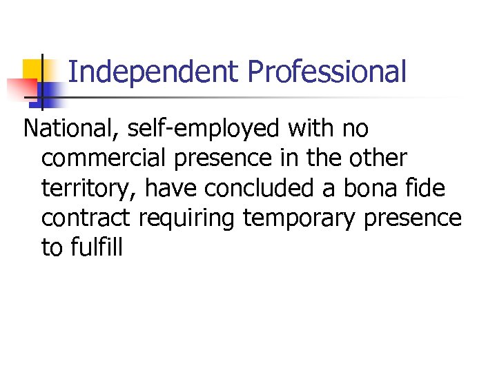 Independent Professional National, self-employed with no commercial presence in the other territory, have concluded