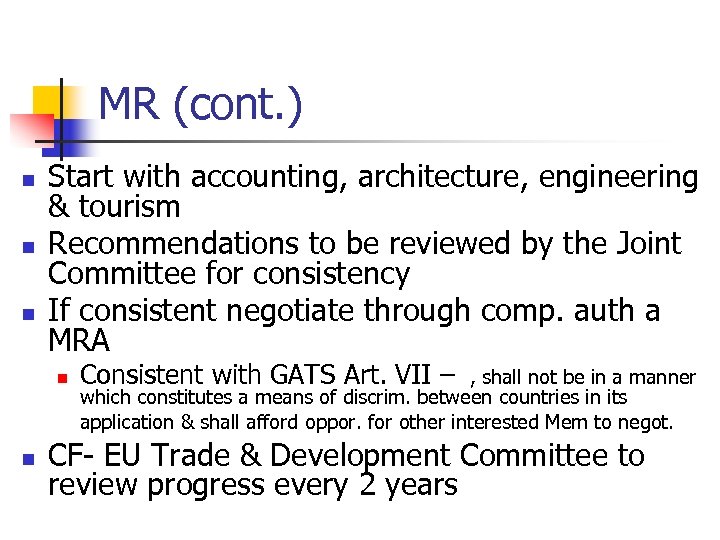 MR (cont. ) n n n Start with accounting, architecture, engineering & tourism Recommendations