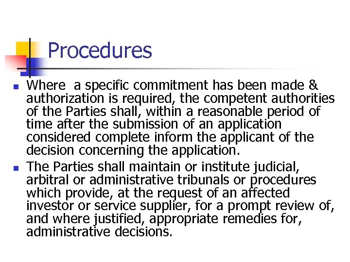 Procedures n n Where a specific commitment has been made & authorization is required,