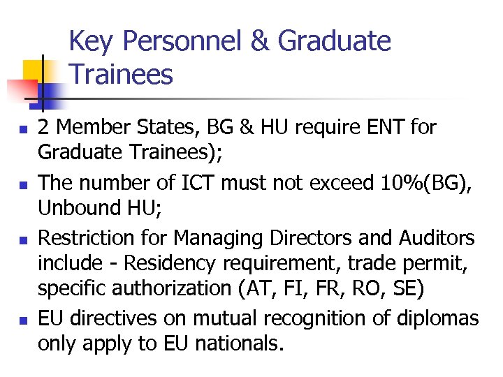 Key Personnel & Graduate Trainees n n 2 Member States, BG & HU require