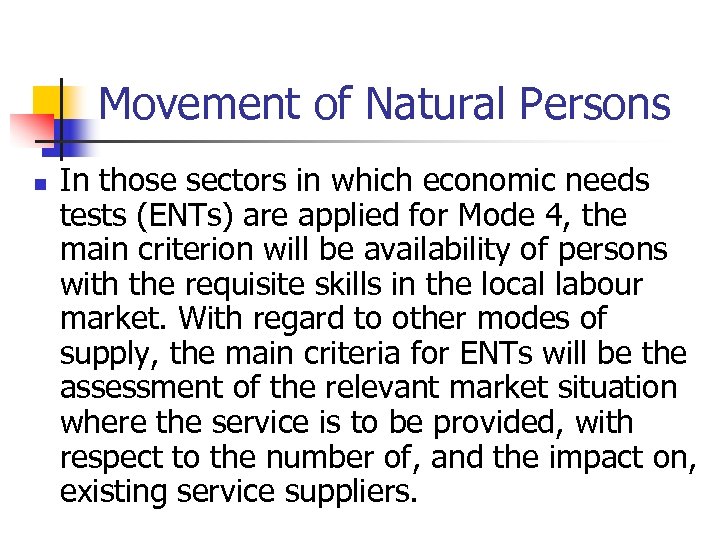 Movement of Natural Persons n In those sectors in which economic needs tests (ENTs)