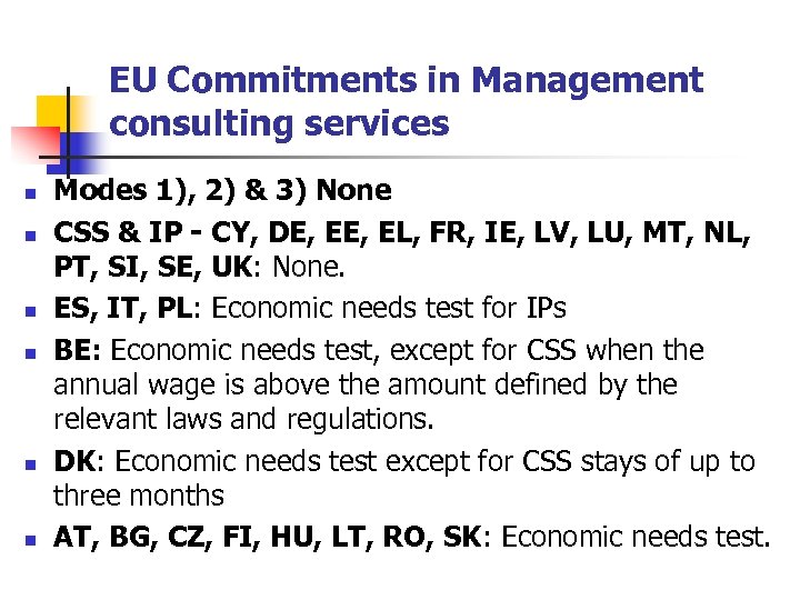EU Commitments in Management consulting services n n n Modes 1), 2) & 3)