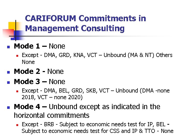 CARIFORUM Commitments in Management Consulting n Mode 1 – None n n n Mode