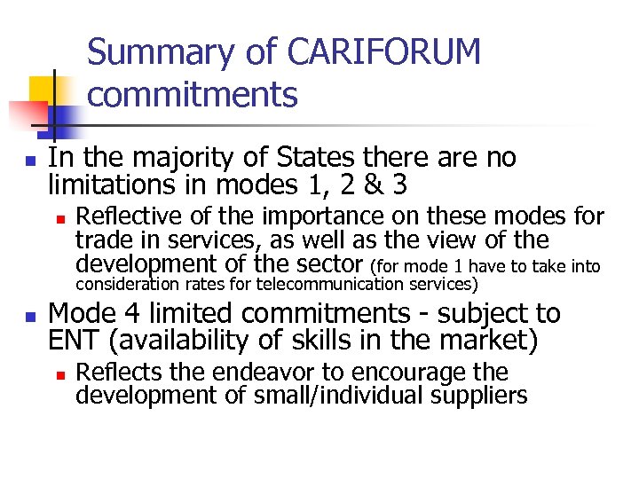 Summary of CARIFORUM commitments n In the majority of States there are no limitations
