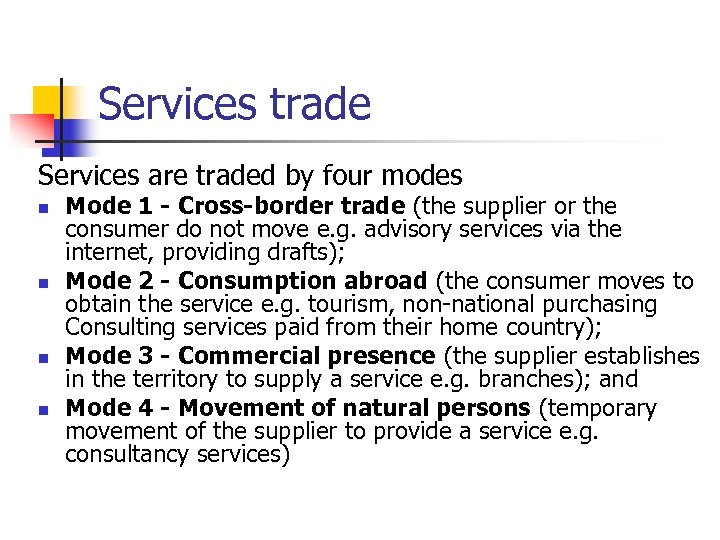 Services trade Services are traded by four modes n n Mode 1 - Cross-border