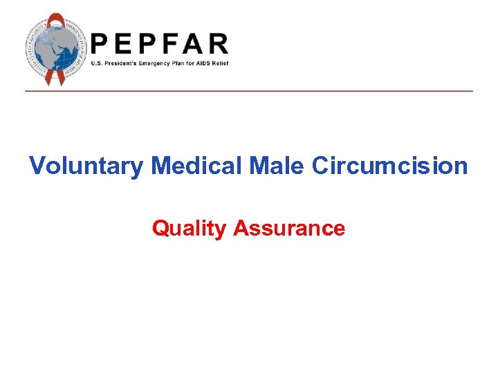 Voluntary Medical Male Circumcision Quality Assurance 