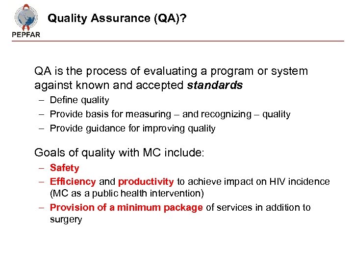 Quality Assurance (QA)? QA is the process of evaluating a program or system against