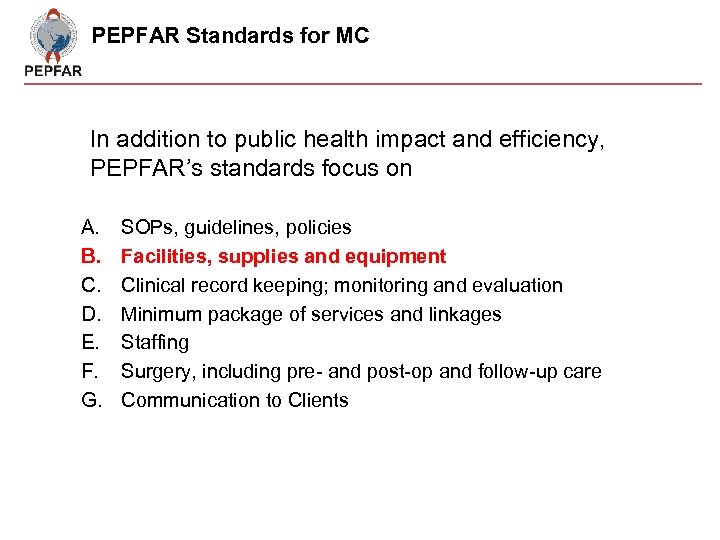 PEPFAR Standards for MC In addition to public health impact and efficiency, PEPFAR’s standards