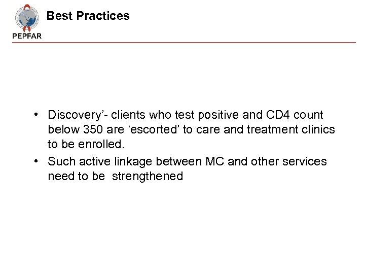 Best Practices • Discovery’- clients who test positive and CD 4 count below 350