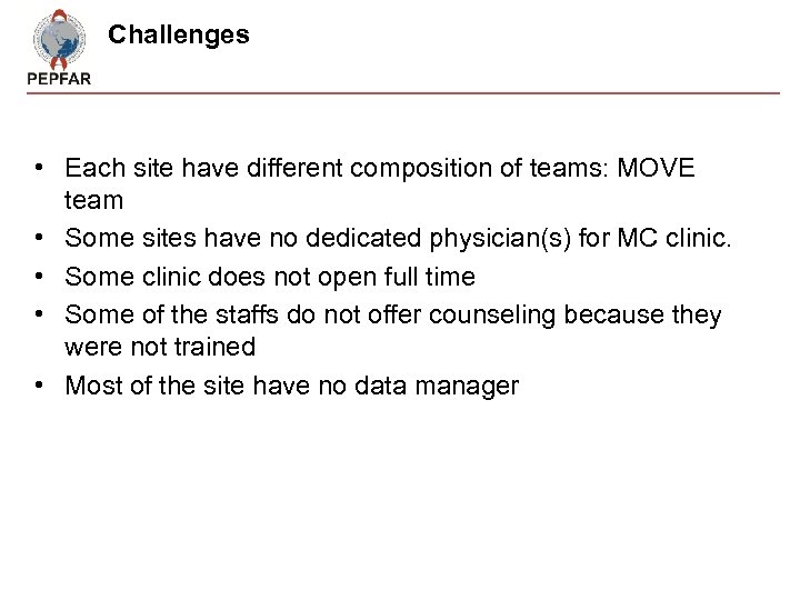 Challenges • Each site have different composition of teams: MOVE team • Some sites