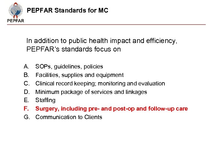 PEPFAR Standards for MC In addition to public health impact and efficiency, PEPFAR’s standards