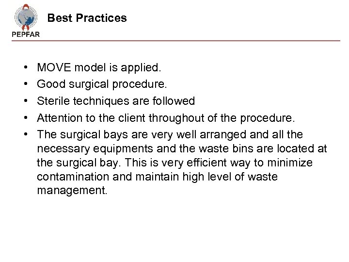 Best Practices • • • MOVE model is applied. Good surgical procedure. Sterile techniques