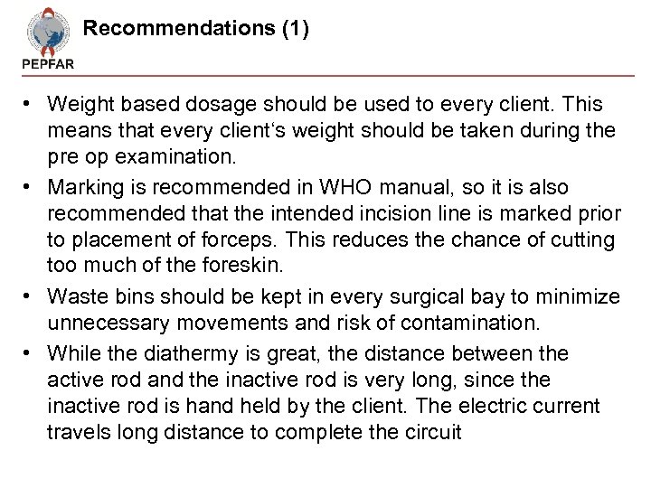 Recommendations (1) • Weight based dosage should be used to every client. This means