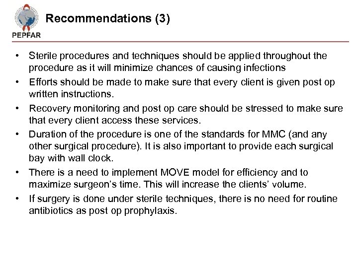 Recommendations (3) • Sterile procedures and techniques should be applied throughout the procedure as