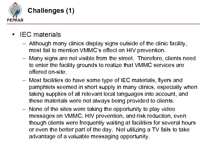 Challenges (1) • IEC materials – Although many clinics display signs outside of the