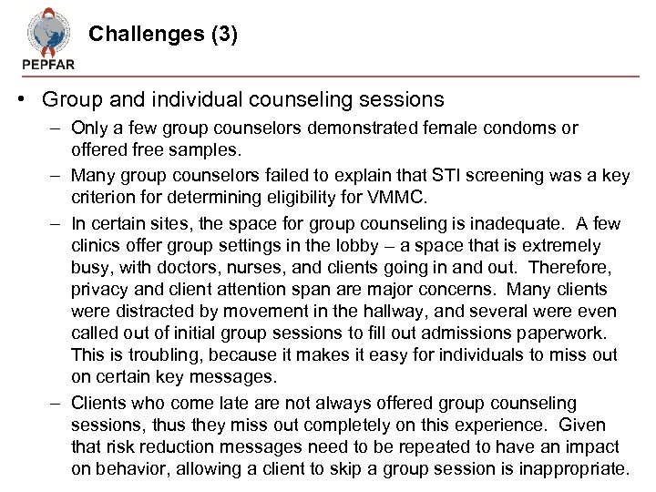 Challenges (3) • Group and individual counseling sessions – Only a few group counselors