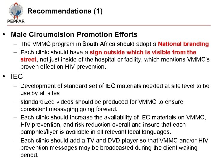 Recommendations (1) • Male Circumcision Promotion Efforts – The VMMC program in South Africa