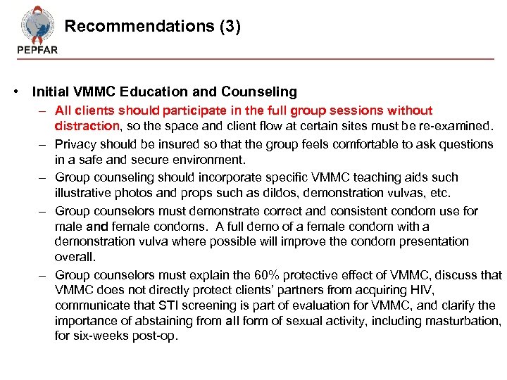 Recommendations (3) • Initial VMMC Education and Counseling – All clients should participate in