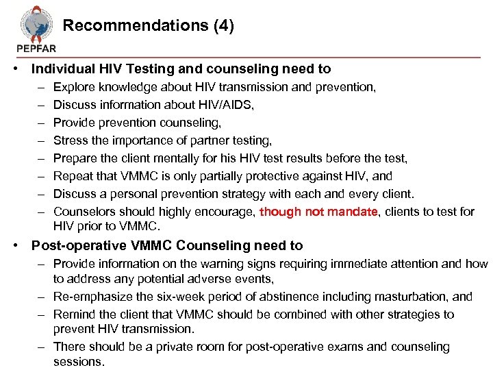 Recommendations (4) • Individual HIV Testing and counseling need to – – – –