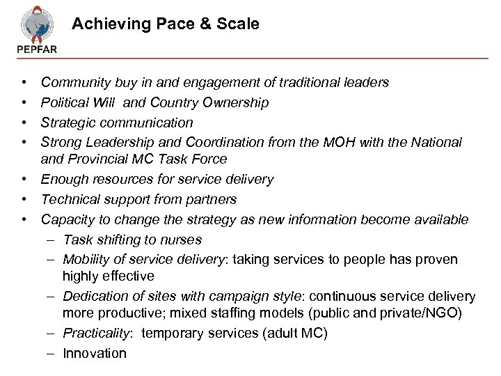 Achieving Pace & Scale • • Community buy in and engagement of traditional leaders