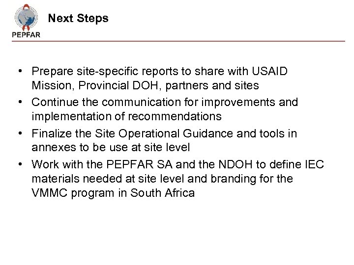 Next Steps • Prepare site-specific reports to share with USAID Mission, Provincial DOH, partners