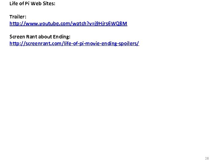Life of Pi Web Sites: Trailer: http: //www. youtube. com/watch? v=j 9 Hjrs 6