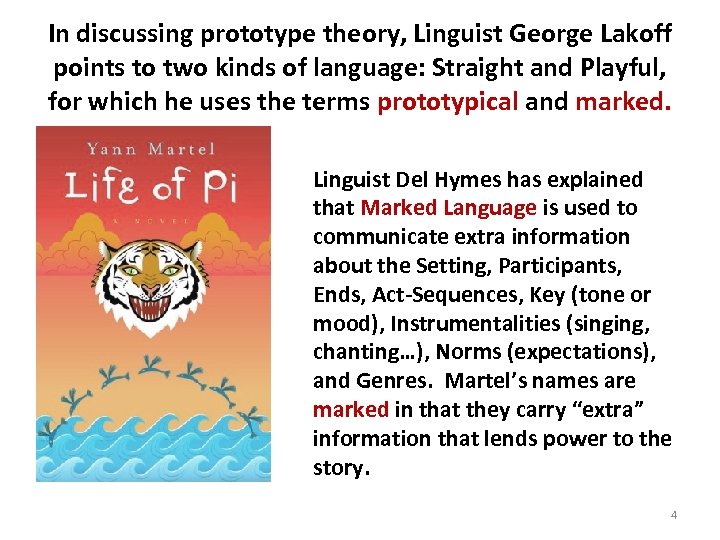 In discussing prototype theory, Linguist George Lakoff points to two kinds of language: Straight