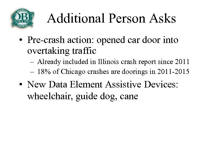 Additional Person Asks • Pre-crash action: opened car door into overtaking traffic – Already