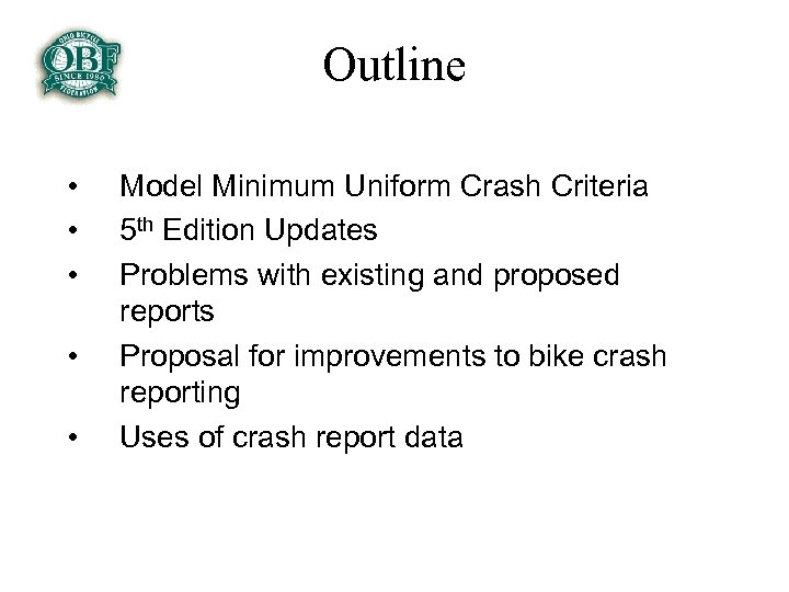 Outline • • • Model Minimum Uniform Crash Criteria 5 th Edition Updates Problems