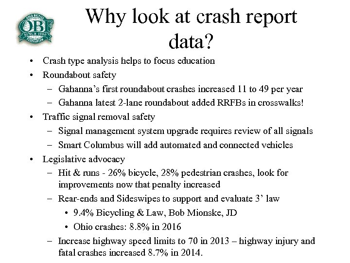 Why look at crash report data? • Crash type analysis helps to focus education