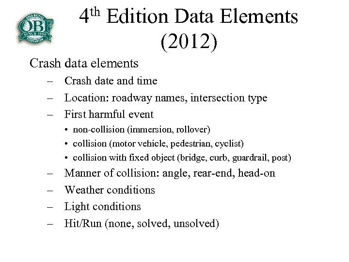4 th Edition Data Elements (2012) Crash data elements – Crash date and time