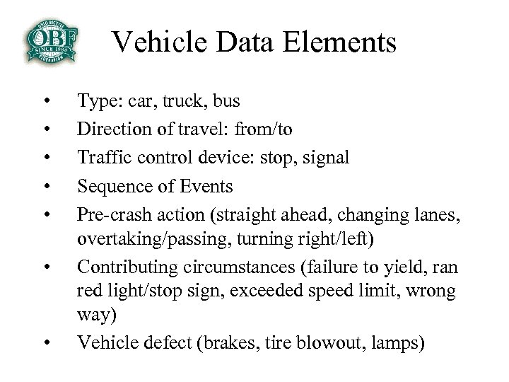 Vehicle Data Elements • • Type: car, truck, bus Direction of travel: from/to Traffic