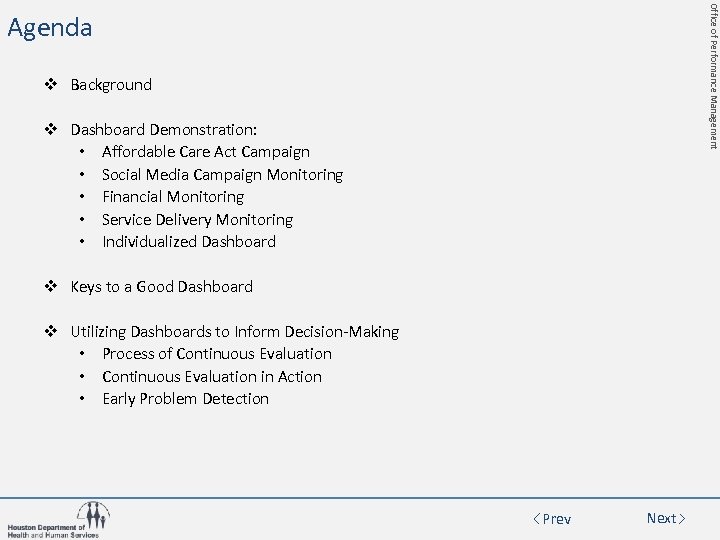 Office of Performance Management Agenda v Background v Dashboard Demonstration: • Affordable Care Act