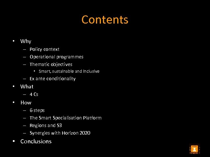 Contents • Why – Policy context – Operational programmes – Thematic objectives • Smart,