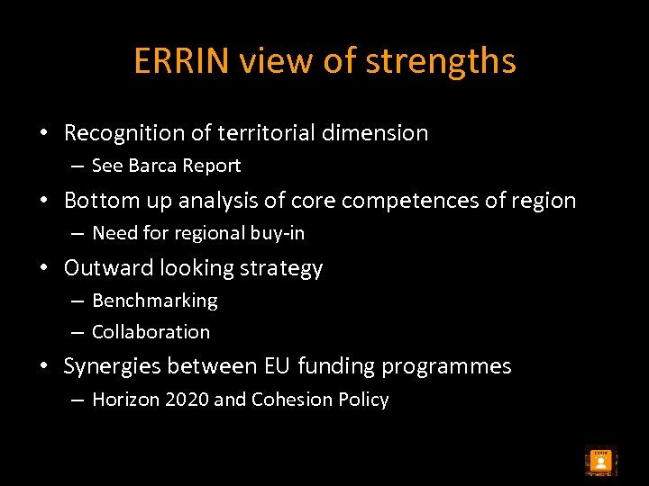ERRIN view of strengths • Recognition of territorial dimension – See Barca Report •
